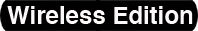 Wireless Edition